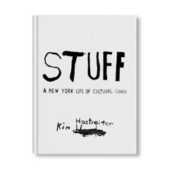 STUFF: A NEW YORK LIFE OF CULTURAL CHAOS